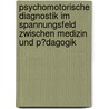 Psychomotorische Diagnostik Im Spannungsfeld Zwischen Medizin Und P�Dagogik door Claudia Lindenberger