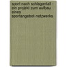 Sport Nach Schlaganfall - Ein Projekt Zum Aufbau Eines Sportangebot-Netzwerks door J�rgen Greisert