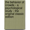 The Behavior of Crowds - a Psychological Study - the Original Classic Edition door Everett Dean Martin
