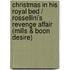 Christmas in His Royal Bed / Rossellini's Revenge Affair (Mills & Boon Desire)