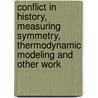 Conflict in History, Measuring Symmetry, Thermodynamic Modeling and Other Work door Dennis Glenn Collins