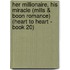 Her Millionaire, His Miracle (Mills & Boon Romance) (Heart to Heart - Book 20)