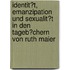 Identit�T, Emanzipation Und Sexualit�T in Den Tageb�Chern Von Ruth Maier