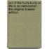 Out of the Hurly-Burly Or Life in an Odd Corner - the Original Classic Edition