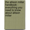 The Allison Miller Handbook - Everything You Need to Know About Allison Miller door Emily Smith