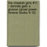 The Cheetah Girls #11 - Dorinda Gets a Groove (Growl Power Forever Books 9-12) door Deborah Gregory