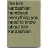 The Kim Kardashian Handbook - Everything You Need to Know About Kim Kardashian door Rikki Leblane