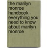 The Marilyn Monroe Handbook - Everything You Need to Know About Marilyn Monroe door Emily Smith