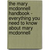 The Mary Mcdonnell Handbook - Everything You Need to Know About Mary Mcdonnell door Emily Smith