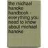 The Michael Haneke Handbook - Everything You Need to Know About Michael Haneke