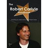 The Robert Carlyle Handbook - Everything You Need to Know About Robert Carlyle by Emily Smith