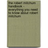 The Robert Mitchum Handbook - Everything You Need to Know About Robert Mitchum door Emily Smith