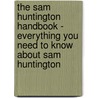 The Sam Huntington Handbook - Everything You Need to Know About Sam Huntington door Emily Smith