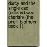 Darcy and the Single Dad (Mills & Boon Cherish) (The Pirelli Brothers - Book 1) door Stacy Connelly