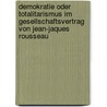 Demokratie Oder Totalitarismus Im Gesellschaftsvertrag Von Jean-Jaques Rousseau by J�rg Frehmann