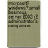 Microsoft� Windows� Small Business Server 2003 R2 Administrator's Companion