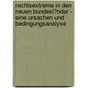 Rechtsextreme in Den Neuen Bundesl�Nder - Eine Ursachen Und Bedingungsanalyse door Susann Fischer