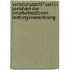 Verteilungsschl�Ssel in Verfahren Der Innerbetrieblichen Leistungsverrechnung door Frederik Koeppe