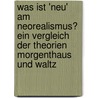 Was Ist 'Neu' Am Neorealismus? Ein Vergleich Der Theorien Morgenthaus Und Waltz by Sven Wei�er