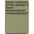 Welche Funktionen Erf�Llen Parteien in Einem Demokratischen Verfassungsstaat?