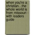 When You'Re a Christian...The Whole World Is from Missouri - with Leaders Guide