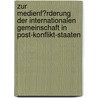 Zur Medienf�Rderung Der Internationalen Gemeinschaft in Post-Konflikt-Staaten by Janine Wergin