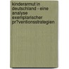 Kinderarmut in Deutschland - Eine Analyse Exemplarischer Pr�Ventionsstrategien door M. Herold