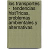 Los Transportes -  Tendencias Hist�Ricas, Problemas Ambientales Y Alternativas by Philipp Arndt