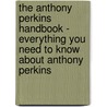 The Anthony Perkins Handbook - Everything You Need to Know About Anthony Perkins by Emily Smith