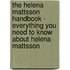 The Helena Mattsson Handbook - Everything You Need to Know About Helena Mattsson
