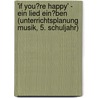 'If You�Re Happy' - Ein Lied Ein�Ben (Unterrichtsplanung Musik, 5. Schuljahr) door Dorothee Schnell