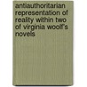 Antiauthoritarian Representation of Reality Within Two of Virginia Woolf's Novels door Ann-Kathleen Kraetzig