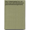 Das R�Ckkehrgespr�Ch. Ein Instrument Des Betrieblichen Gesundheitsmanagements by Daniel Schlier