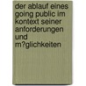 Der Ablauf Eines Going Public Im Kontext Seiner Anforderungen Und M�Glichkeiten door Andreas Reschke