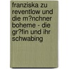 Franziska Zu Reventlow Und Die M�Nchner Boheme - Die Gr�Fin Und Ihr Schwabing door Kirsten Hauk