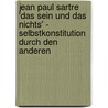 Jean Paul Sartre 'Das Sein Und Das Nichts' - Selbstkonstitution Durch Den Anderen door N. Ebert