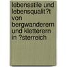 Lebensstile Und Lebensqualit�T Von Bergwanderern Und Kletterern in �Sterreich door Wilhelm Geiger