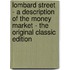 Lombard Street - a Description of the Money Market - the Original Classic Edition