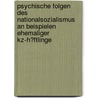 Psychische Folgen Des Nationalsozialismus an Beispielen Ehemaliger Kz-H�Ftlinge door Karin Stepanek