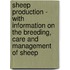 Sheep Production - with Information on the Breeding, Care and Management of Sheep