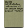 Soziale Selbstdefinition Und Sozialer Stil Am Beispiel Junger Deutsch-T�Rkinnen by Nina Schuster
