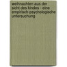 Weihnachten Aus Der Sicht Des Kindes - Eine Empirisch-Psychologische Untersuchung door Michael Hinkel