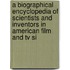A Biographical Encyclopedia Of Scientists And Inventors In American Film And Tv Si