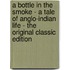 A Bottle in the Smoke - a Tale of Anglo-Indian Life - the Original Classic Edition