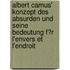 Albert Camus' Konzept Des Absurden Und Seine Bedeutung F�R L'Envers Et L'Endroit