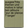 Ausgew�Hlte Themen Und Motive in Tahar Ben Jellouns 'Jour De Silence � Tanger' door Stefanie Kahl