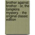 Brother Against Brother - Or, the Tompkins Mystery. - the Original Classic Edition