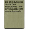 Die Gr�Ndung Des Deutschen Ritterordens - Der Gr�Ndungsbericht Aus Ordenssicht door Andreas W�nsch
