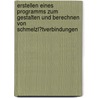 Erstellen Eines Programms Zum Gestalten Und Berechnen Von Schmelzl�Tverbindungen by Thomas Hauser