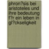 Phron�Sis Bei Aristoteles Und Ihre Bedeutung F�R Ein Leben in Gl�Ckseligkeit by Maria Jeß